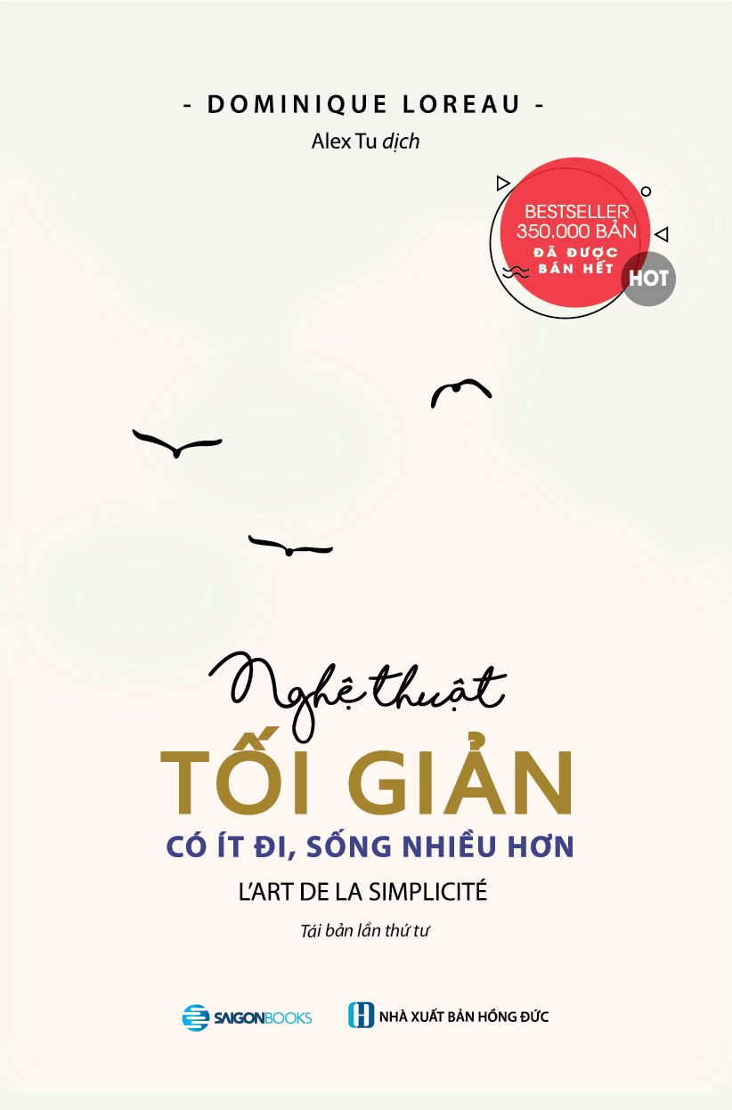 SÁCH: Nghệ thuật tối giản: Có ít đi, sống nhiều hơn (L'art de la Simplicité) - Tác giả: Dominique Loreau