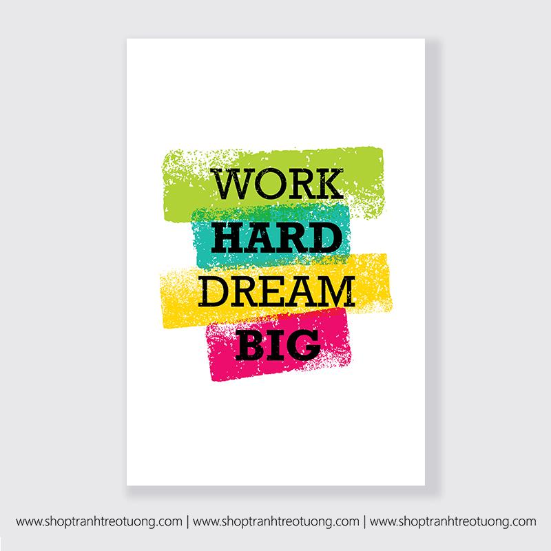 Tranh treo tường: Work hard - dream big - DL7, Tranh treo tường chất lượng cao, siêu sắc nét, đẹp giá rẻ tại Du Mục Art