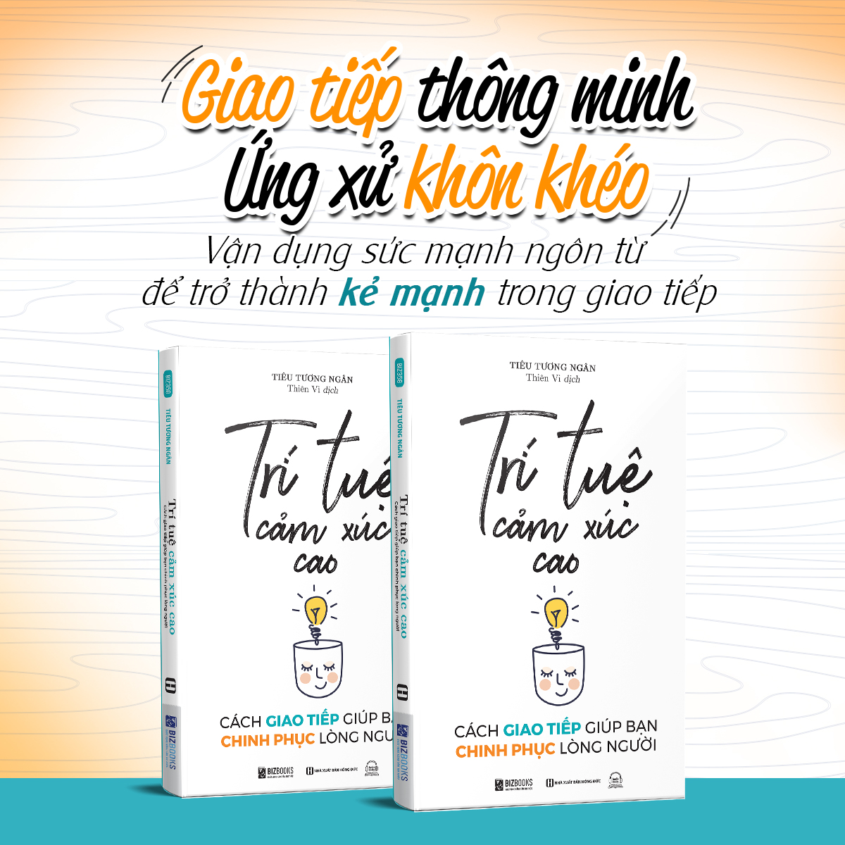Sách trí tuệ cảm xúc cao: cách giao tiếp giúp bạn chinh phục lòng người
