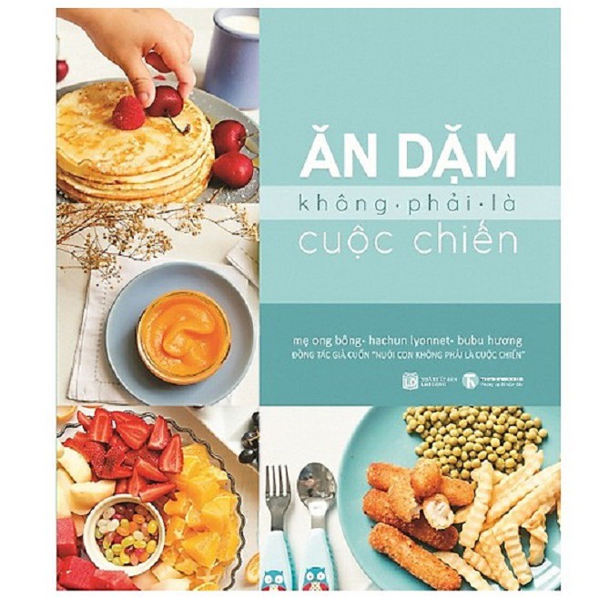 Nguyetlinhbook Sách Xịn - Ăn Dặm Không Phải Là Cuộc Chiến.