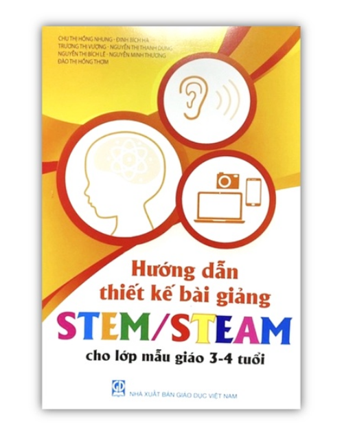 Sách - hướng dẫn thiết kế bài giảng stem/steam cho lớp mẫu giáo 3-4 tuổi