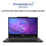 Laptop Msi Venture A15 AI A2HMG-003VN (Ryzen 7-260/ AMD Radeon 16GB/ 512GB/ Windows 11) - Bảo hành 24 tháng