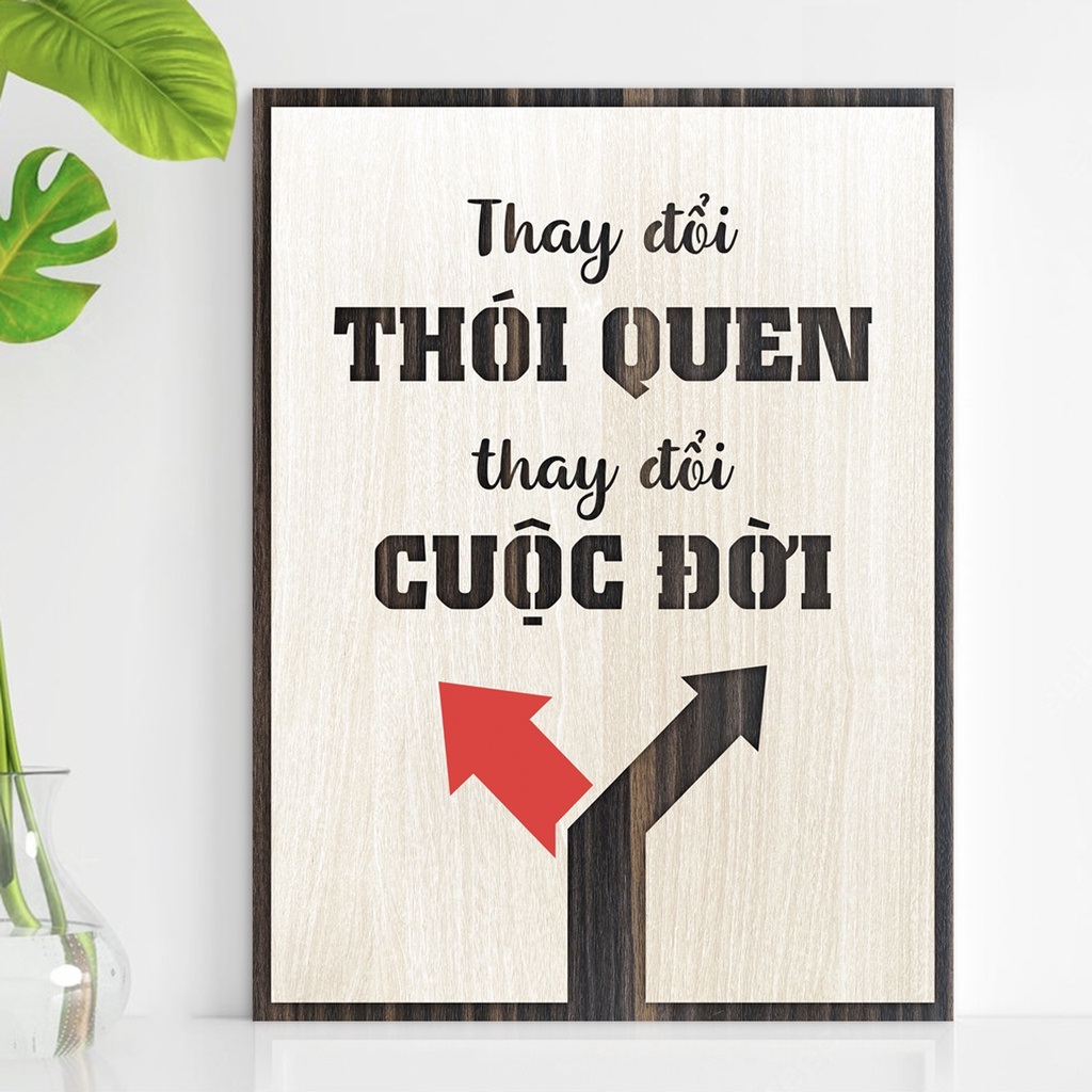 Tranh Tạo Động Lực Gỗ thay đổi thói quen thay đổi cuộc đời