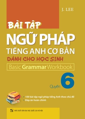 Fahasa - Bài Tập Ngữ Pháp Tiếng Anh Cơ Bản Dành Cho Học Sinh - Quyển 6