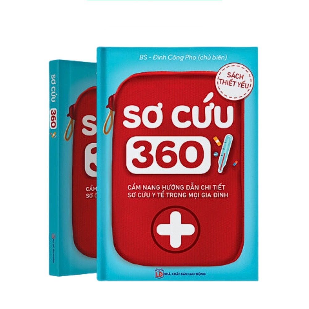  Sơ Cứu 360 - Cẩm nang tri thức sơ cứu trong mọi tình huống 