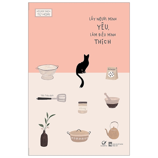 Fahasa - Lấy Người Mình Yêu, Làm Điều Mình Thích