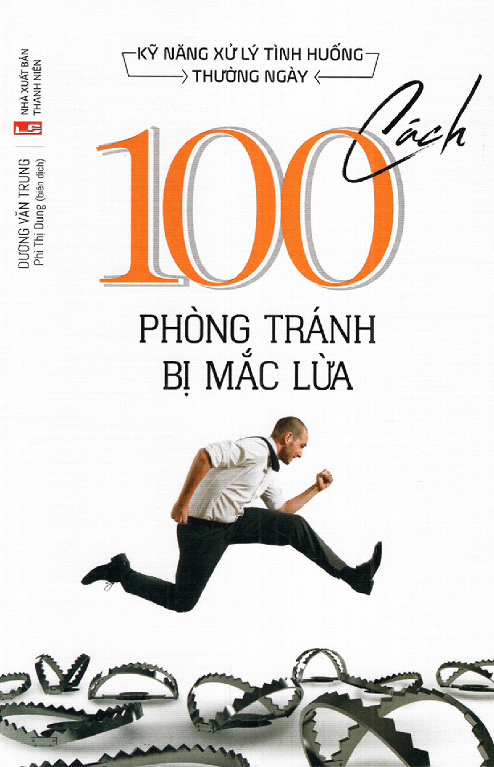 Kỹ Năng Xử Lý Tình Huống Thường Ngày: 100 Cách Phòng Tránh Bị Mắc Lừa