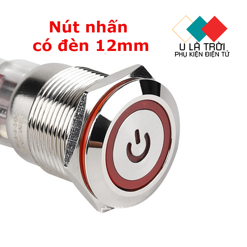 Nút nhấn nguồn 12mm , nút nhấn giữ có đèn led 5 - 24vdc