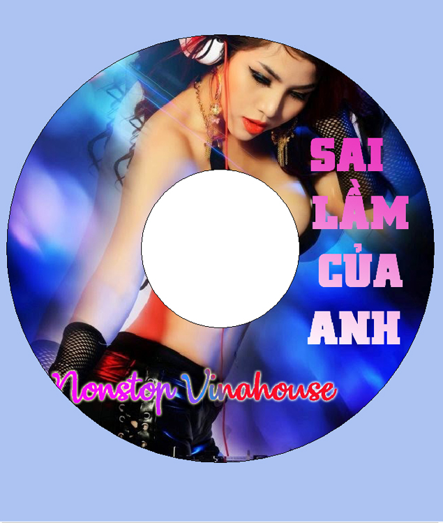 CD NOSTOP VINAHOUSE SAI LẦM CỦA ANH MIX VOL1