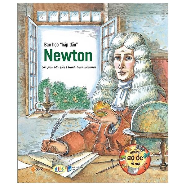 Sách - Những bộ óc vĩ đại: Bác học hấp dẫn- Newton
