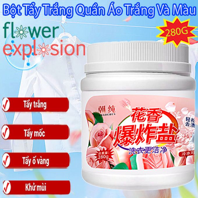 Bột Tẩy Trắng Quần Áo Trắng Và Màu FLOWER EXPLOSION 280G Đánh Bay Vết Bẩn, Khử Vết Ố Vàng Quần Áo