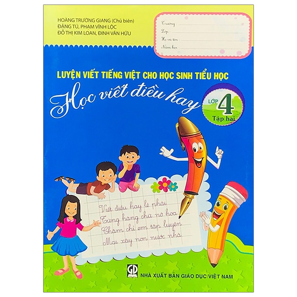 Fahasa - Luyện Viết Tiếng Việt Cho Học Sinh Tiểu Học - Học Viết Điều Hay - Lớp 4 (Tập 2)