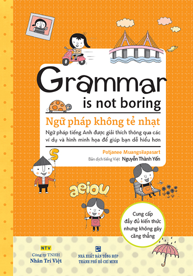 NS Minh Tâm - Grammar is not boring – Ngữ pháp không tẻ nhạt