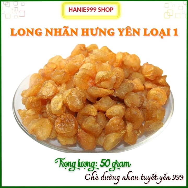 50 gr Long nhãn Hưng Yên loại 1- Hàng mới ngọt không tẩm đường - Freeship-Hanie999 Shop-Hanie 999