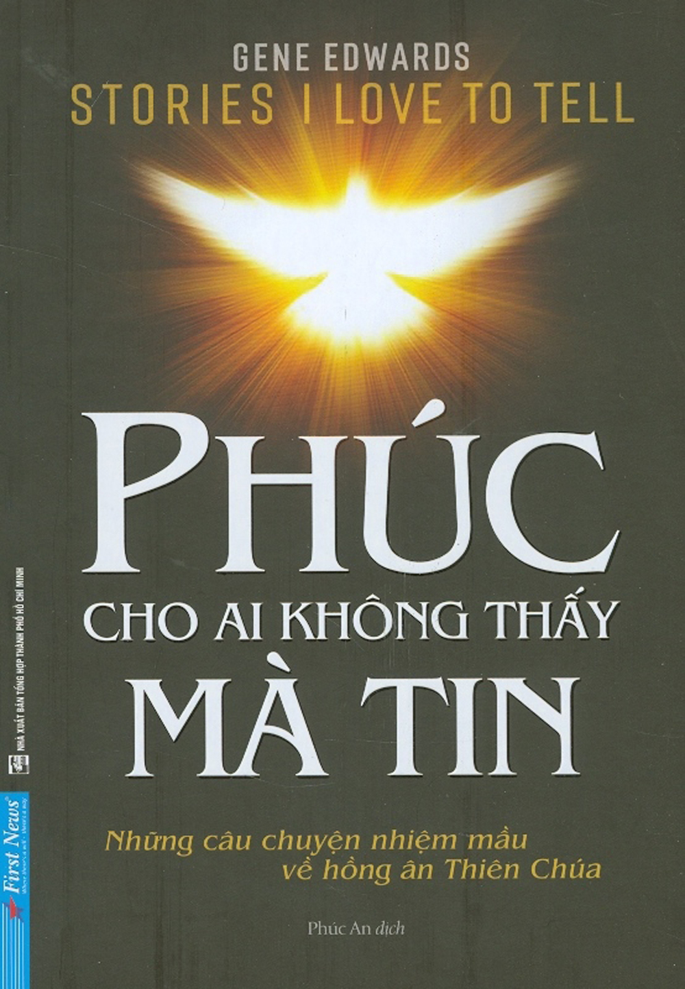 Phúc cho ai không thấy mà tin - những câu chuyện nhiệm mầu về hồng ân thiên chúa