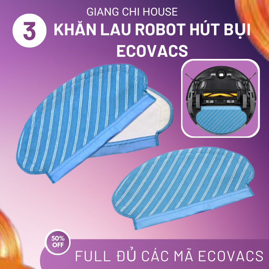 03 MIẾNG lau thay thế/ Phụ kiện ecovacs - KHĂN lau thay thế cho Robot hút bụi lau nhà ECOVACS DEEBOT các dòng DT,DD,DJ,DE,DN,T5,N8,T8,T9 - DT85G,DD35,DJ35,DE55,DN33,DN55,DN520,T5 MAX,T8 AIVI, T9 AIVI, U2, K650