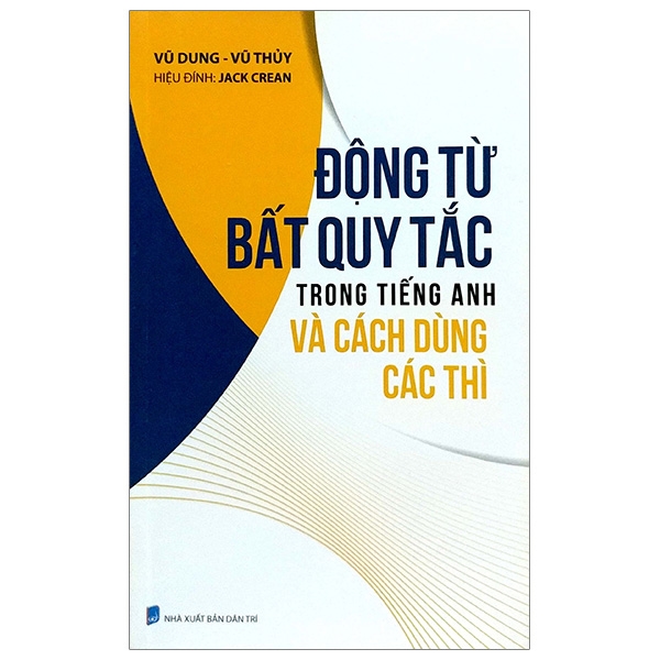 Fahasa - Động Từ Bất Quy Tắc Trong Tiếng Anh Và Cách Dùng Các Thì