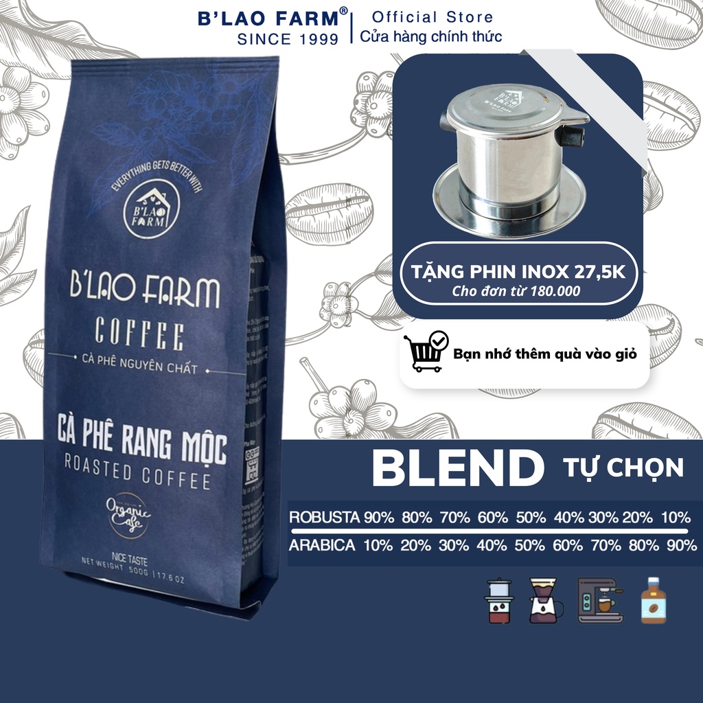 Cà phê rang xay nguyên chất Blend Tự Chọn B lao Farm rang mộc ,gu hiện đại