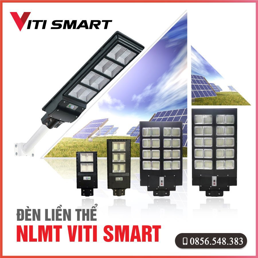(CHÍNH HÃNG) ĐÈN NLMT LIỀN THỂ VITI SMART( tấm pin liền) 100W 150W 200W, 300W. 350W, 400W đèn NLMT cảm biến chuyển động, Đèn liền thể Viti Smart các công suất/lienthe/denpinlien/dencongtrinh/denduong