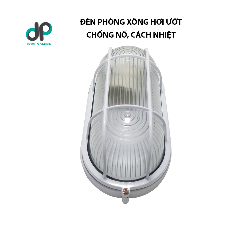 Đèn phòng xông hơi - chống cháy nổ, cách nhiệt