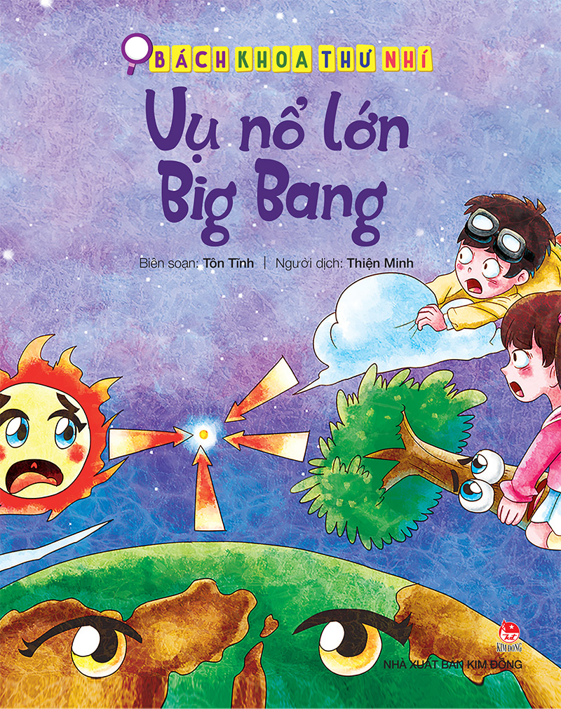 Kim đồng - bách khoa thư nhí - vụ nổ lớn - big bang