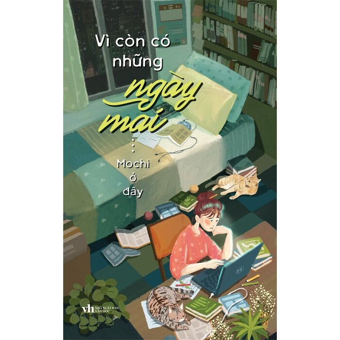 Vì Còn Có Những Ngày Mai (Tác giả: Mochi Ở Đây)