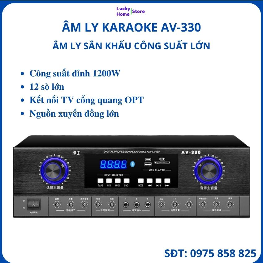 Âm ly karaoke AV 330 âm ly karaoke gia đình công suất lớn 1200W âm ly đa kênh phù hợp với mọi loại loa âm ly 12 sò âm ly gia đình âm ly hát