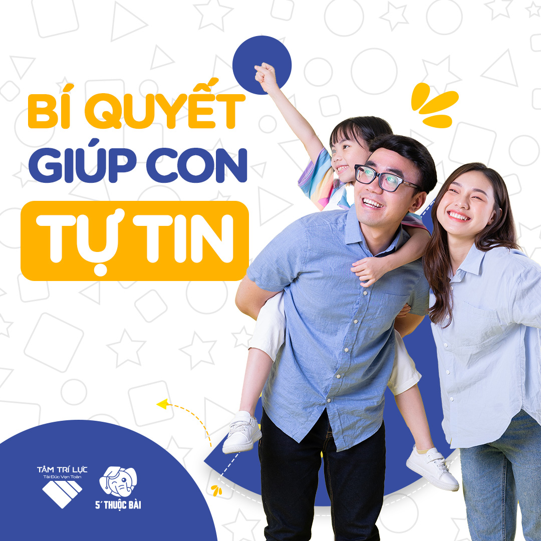 [E-Voucher] Khoá học Bí Quyết Giúp Con Tự Tin  (Trọn đời)  - Cẩm nang cho cha mẹ - Tâm Trí Lực
