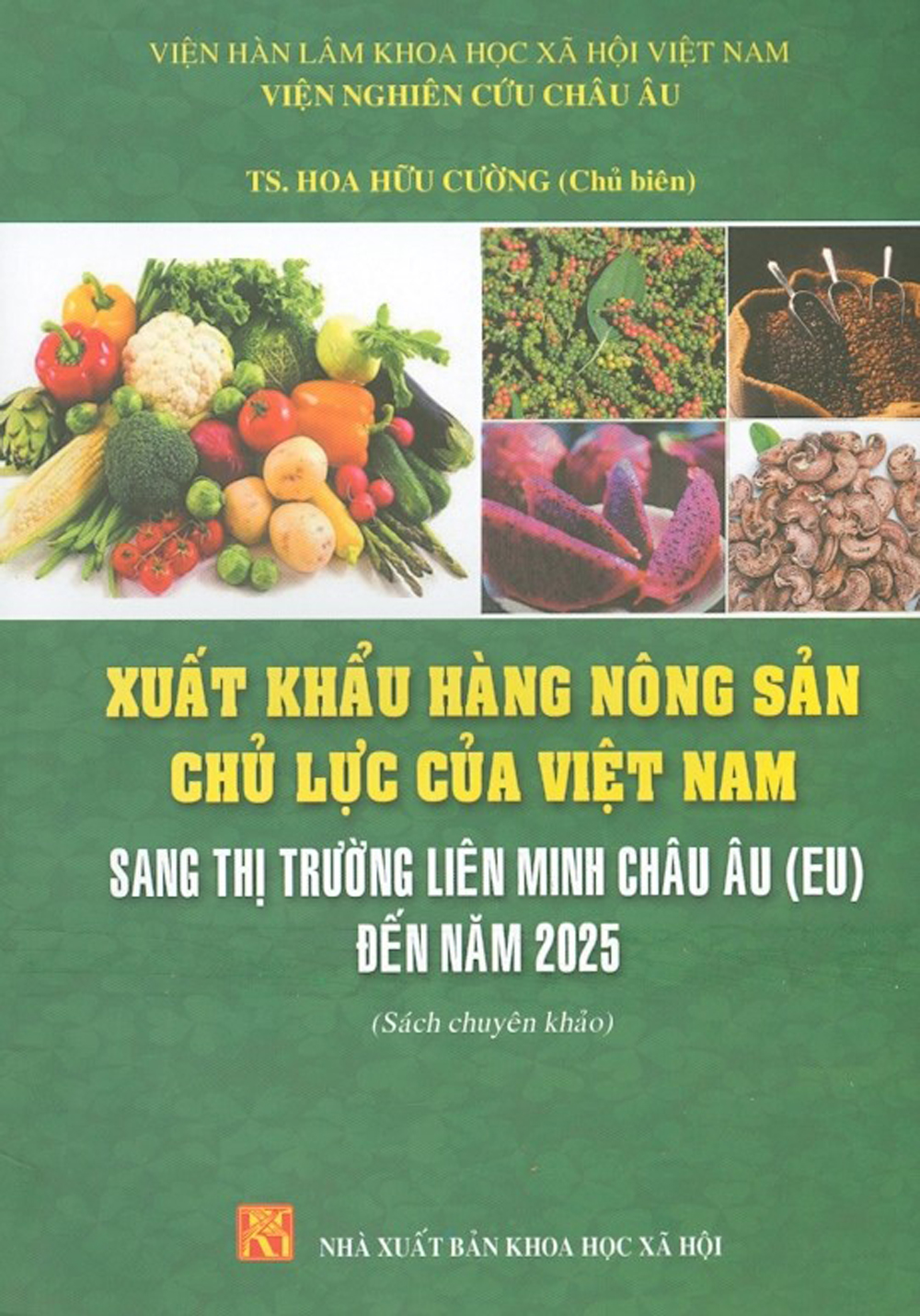 Xuất Khẩu Hàng Nông Sản Chủ Lực Của Việt Nam Sang Thị Trường Liên Minh Châu Âu (Eu) Đến Năm 2015 (Sách Chuyên Khảo)