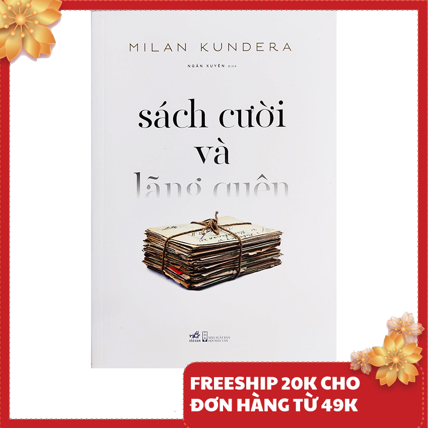 Tiểu thuyết - Sách Cười và Lãng Quên - Tác giả Milan Kundera