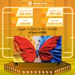 Google Tivi QLED TCL Full HD 43 inch 43S5K - GIAO TOÀN QUỐC - CHỈ MIỄN PHÍ HCM