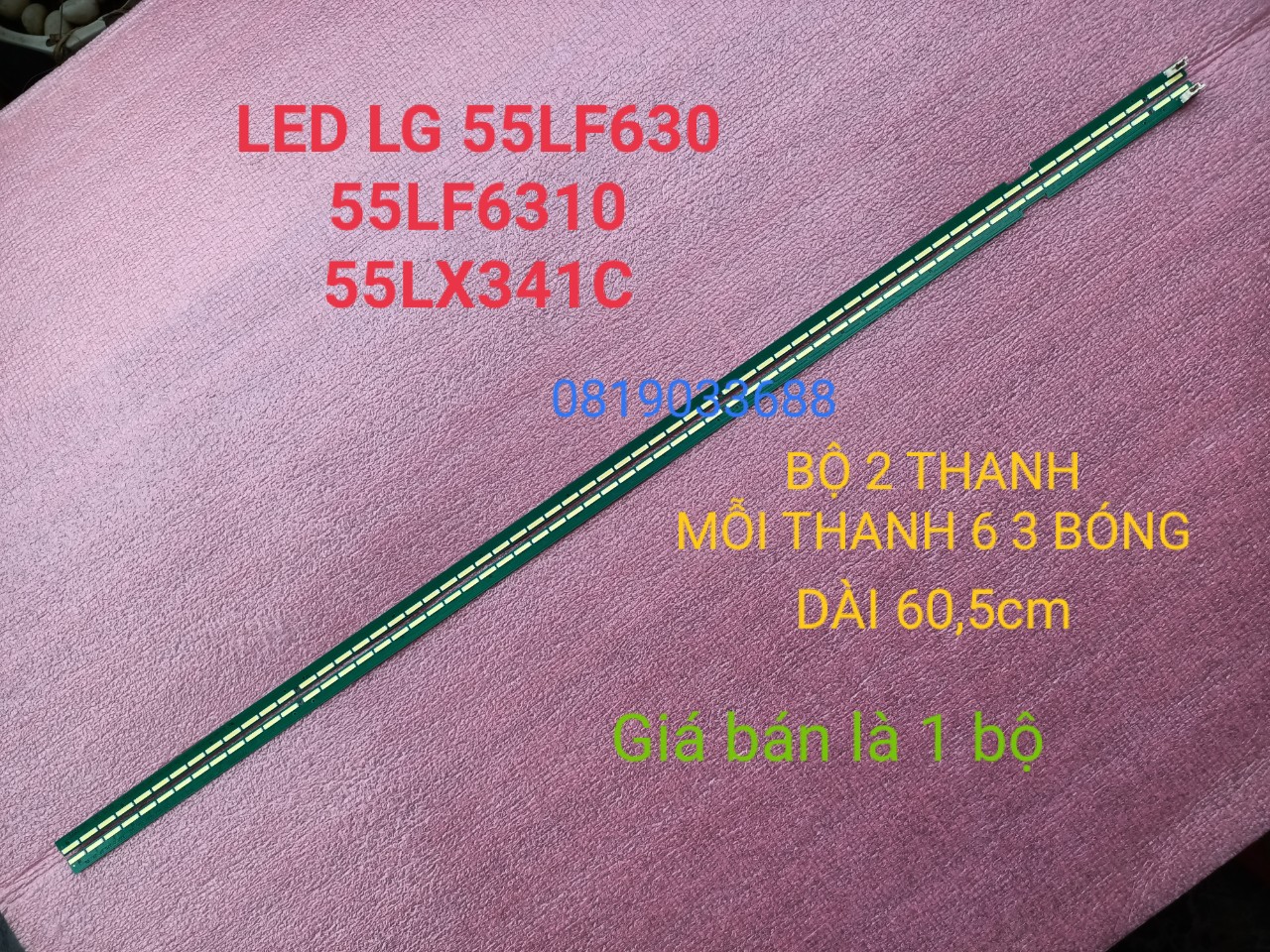 [HCM]BỘ LED TIVI LG 55LF630 55LF631 55LF6310 55LX341C 6916L-2255A MỚI 100% BỘ 2 THANH MỖI THANH 63 BÓNG 3V MẮC NỐI TIẾP DÀI 605mm