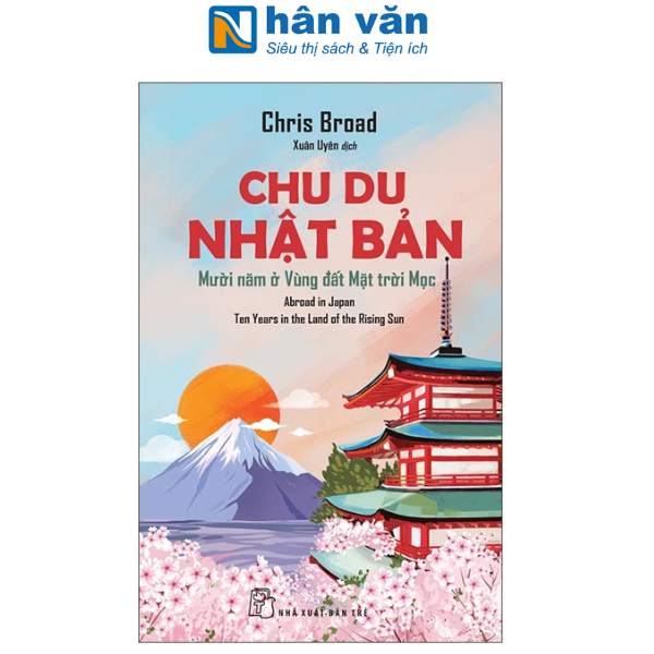 Sách - Chu Du Nhật Bản - Mười Năm Ở Vùng Đất Mặt Trời Mọc