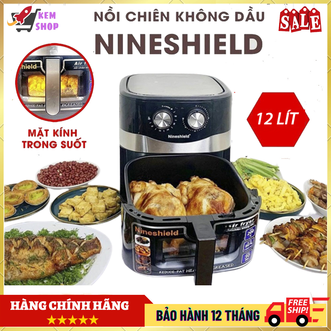 Nồi chiên không dầu Nineshield 12 lít, Nồi Chiên Nướng Đa Năng ,nồi chiên không dầu đa năng Nướng Gà Cả Con, Nồi chiên không khí, Nồi chiên hơi nước, Nòi chiên ko dầu , noi chien khong dau