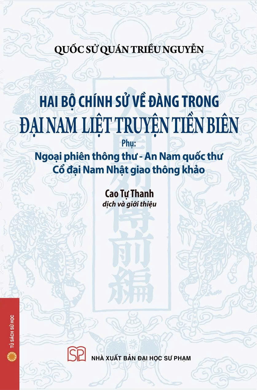 ĐẠI NAM LIỆT TRUYỆN TIỀN BIÊN (Phụ: Ngoại phiên thông thư - An Nam quốc thư, Cổ đại Nam Nhật giao thông khảo) - Quốc sử quán triều Nguyễn – NXB ĐHSP