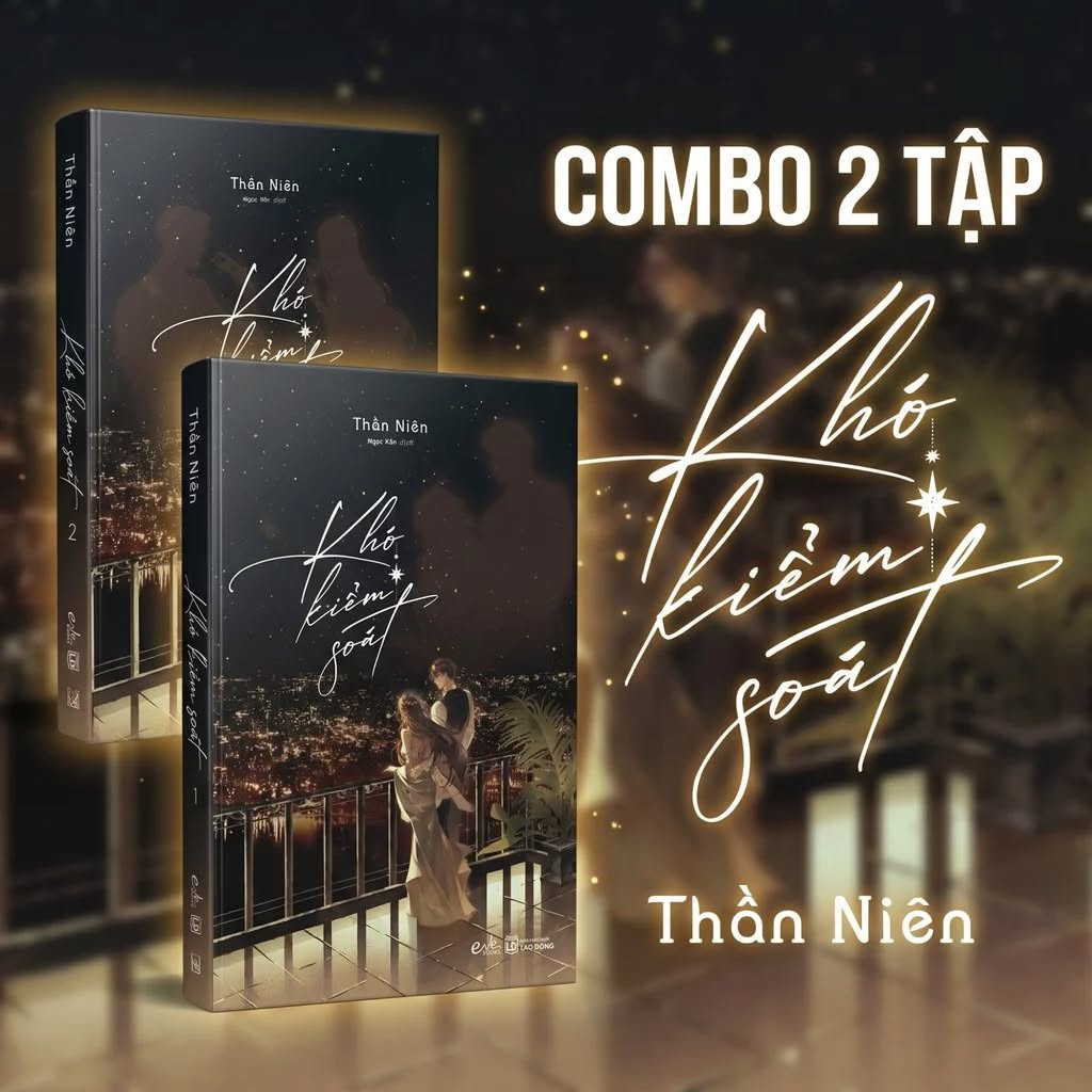 SÁCH: Khó Kiểm Soát (bộ 2 tập)- Thần Niên