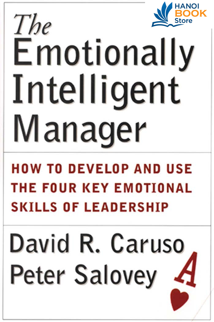 Sách The Emotionally Intelligent Manager: How to Develop and Use the Four Key Emotional Skills of Leadership