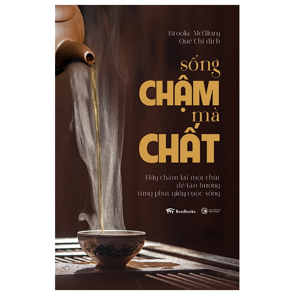 Sách - sống chậm mà chất - hãy chậm lại một chút để tận hưởng từng phút giây cuộc sốngtặng bút