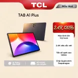 【Tablet 2.4K 120Hz】Máy tính bảng TCL A1 TAB Plus 12.2 inch 4.2K Sắc Nét - Tần Số Quét Cao 120Hz - Chip Qualcomm Snapdragon 4 Gen 2 – Thiết kế kim loại - Hàng mới ra mắt - Bảo hành 18 Tháng - Hàng chính hãng