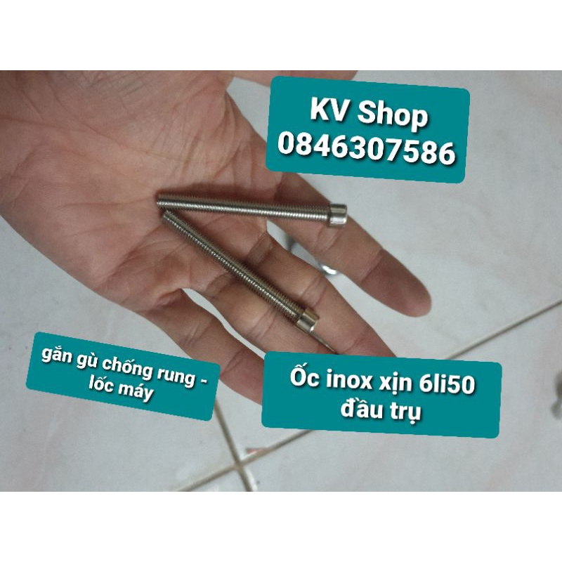 Ốc inox 6li50 đầu trụ, gắn gù chống rung, lốc máy