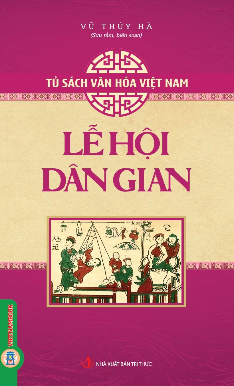 Lễ Hội Dân Gian (Tủ Sách Văn Hoá Việt Nam)