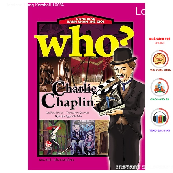 Sách - Who Chuyện Kể Về Danh Nhân Thế Giới - CHARLIE CHAPLIN - NXB Kim Đồng