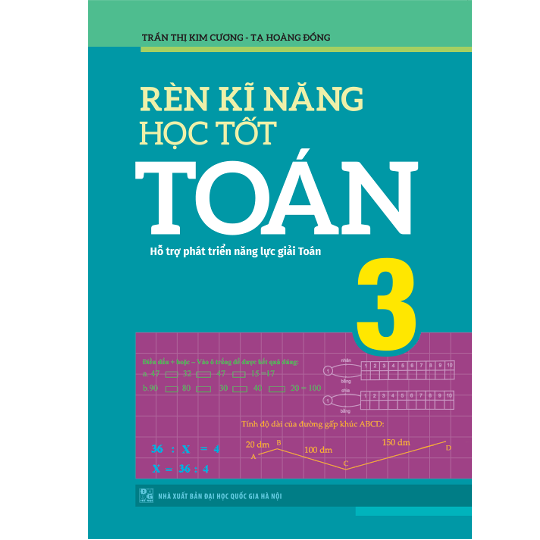 Sách: rèn kĩ năng học tốt toán lớp 3 - hỗ trợ phát triên năng lực toán học