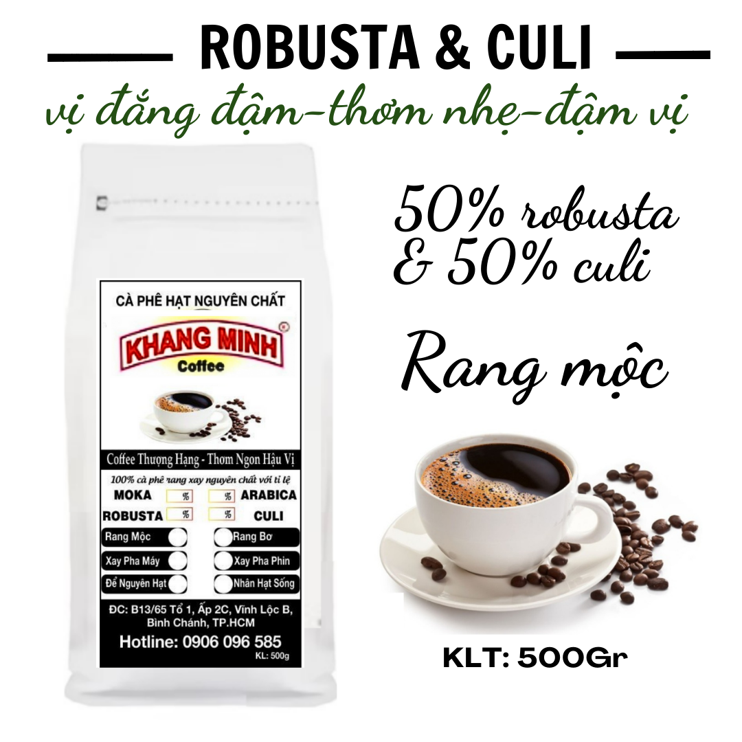 Cà phê hạt rang mộc robusta & culi rang xay sạch 100% thơm ngon đậm vị 500g/1 bịch