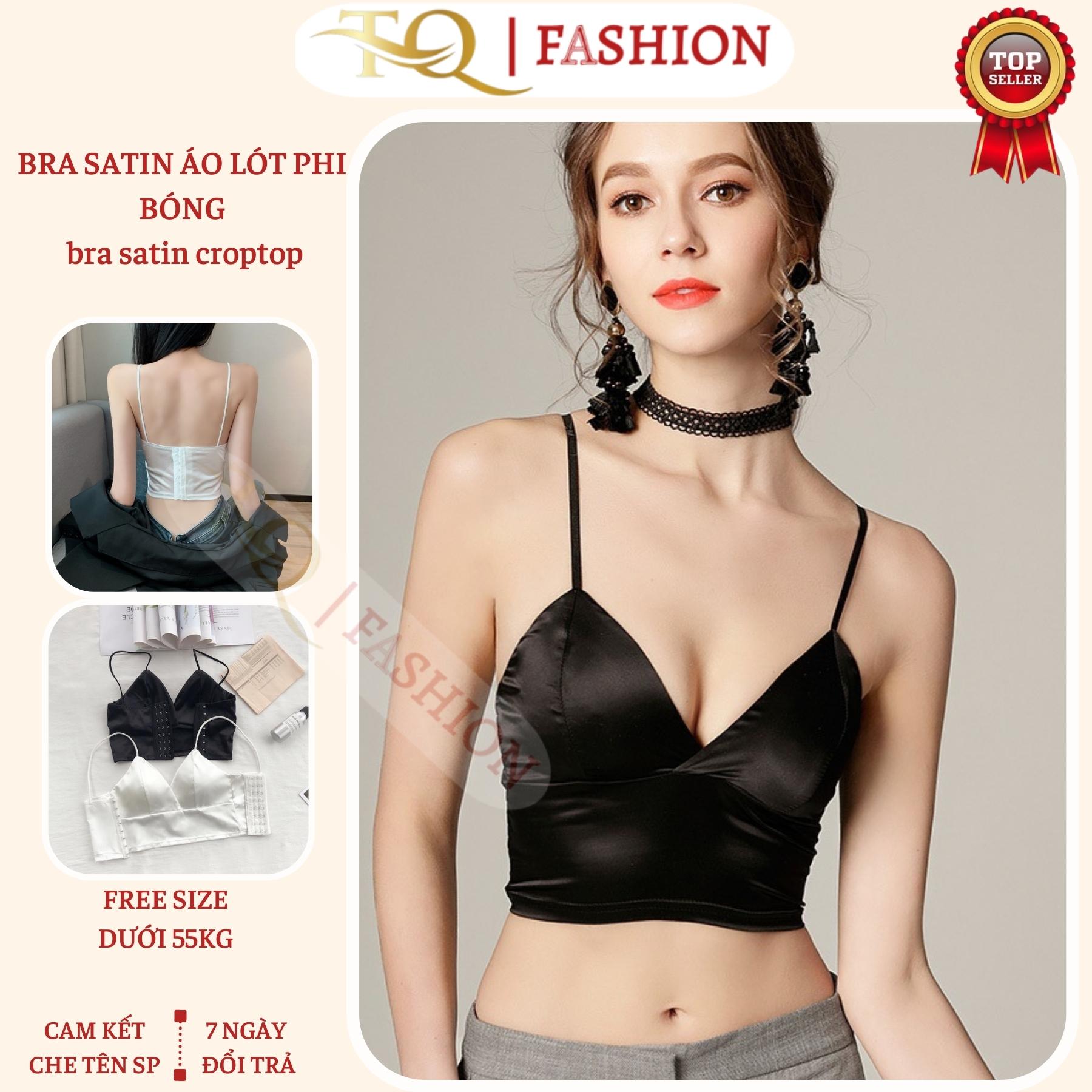 Áo Bra Satin Bản To TQFASHION - [BRA] Áo Lót Satin Phi Bóng Siêu Hot-Dây vai: dây satin co giãn gắn liền cúp ngực.[Đồ Lót Nội Y Cao Cấp]