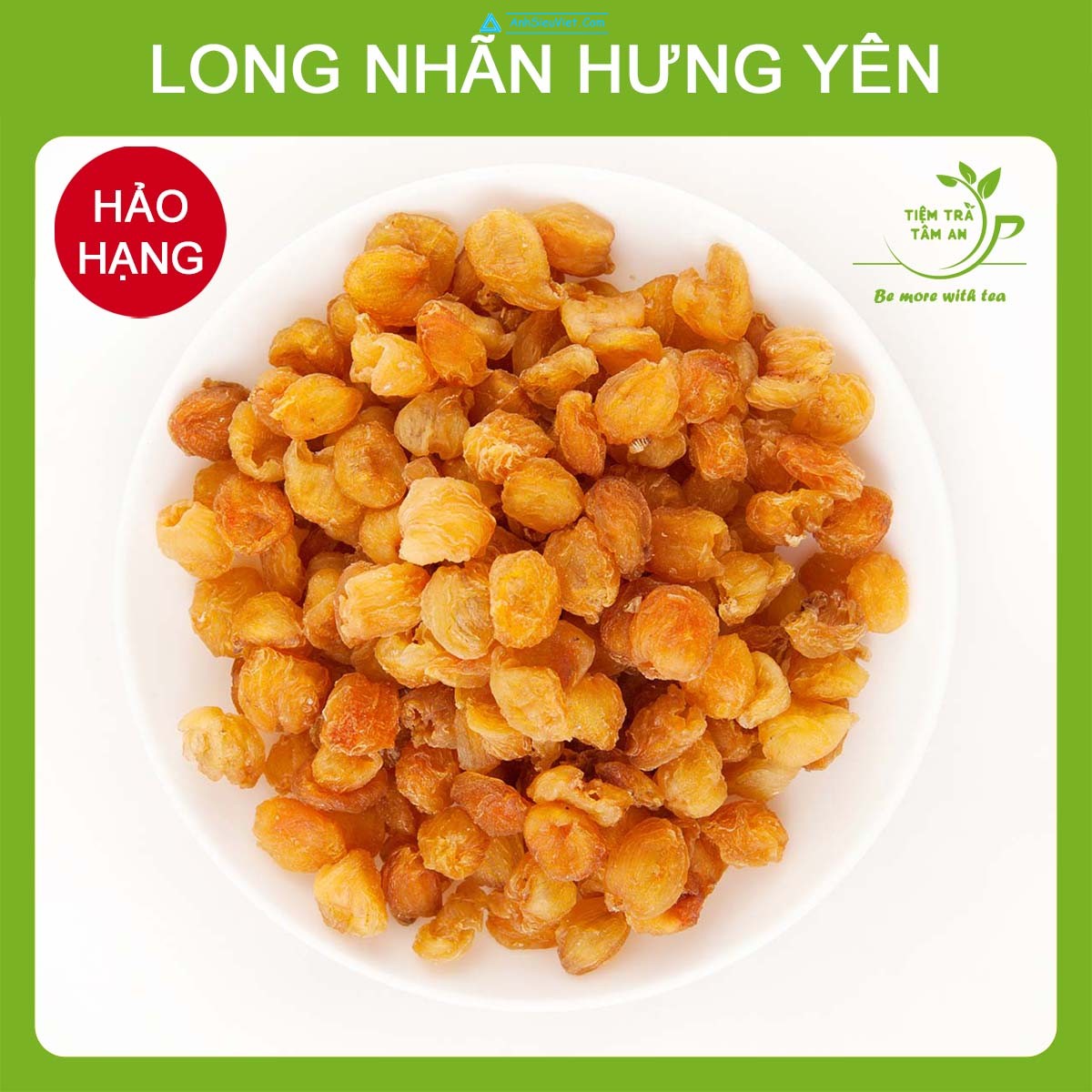 Long nhãn Hưng Yên loại 1, Long nhãn sấy khô Hưng Yên - Tiệm Trà Tâm An