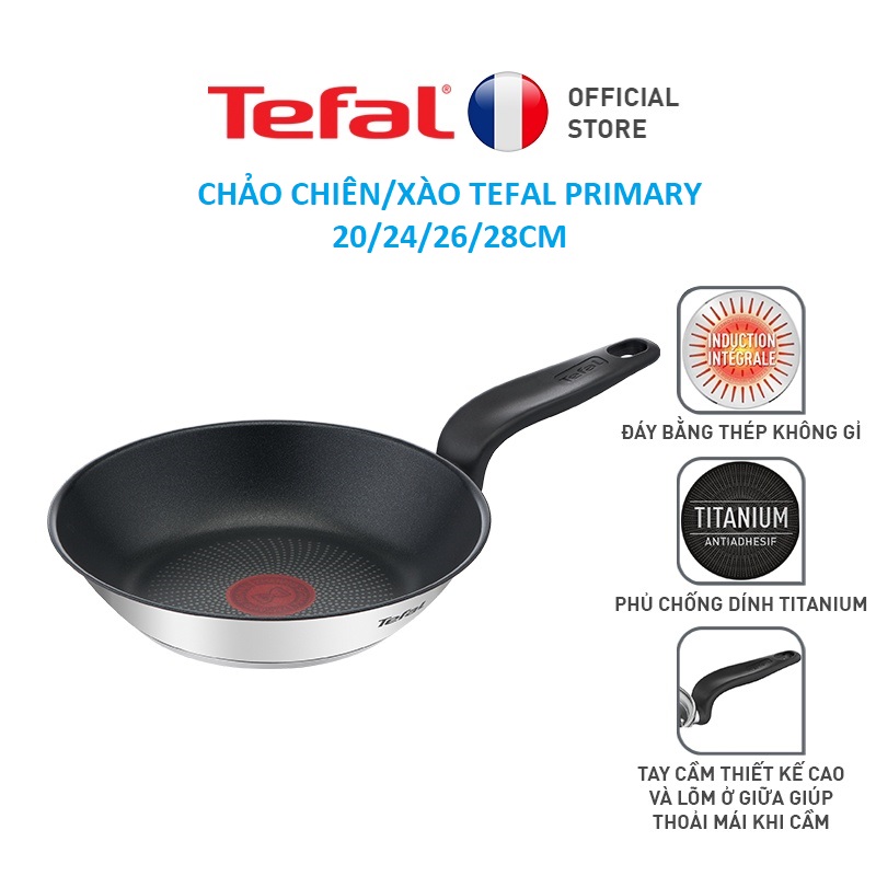 Chảo Chiên/Xào chống dính Tefal Primary -20/24/26/28 Cm -Hàng Chính Hãng BH 2 Năm- Dùng cho mọi loại bếp
