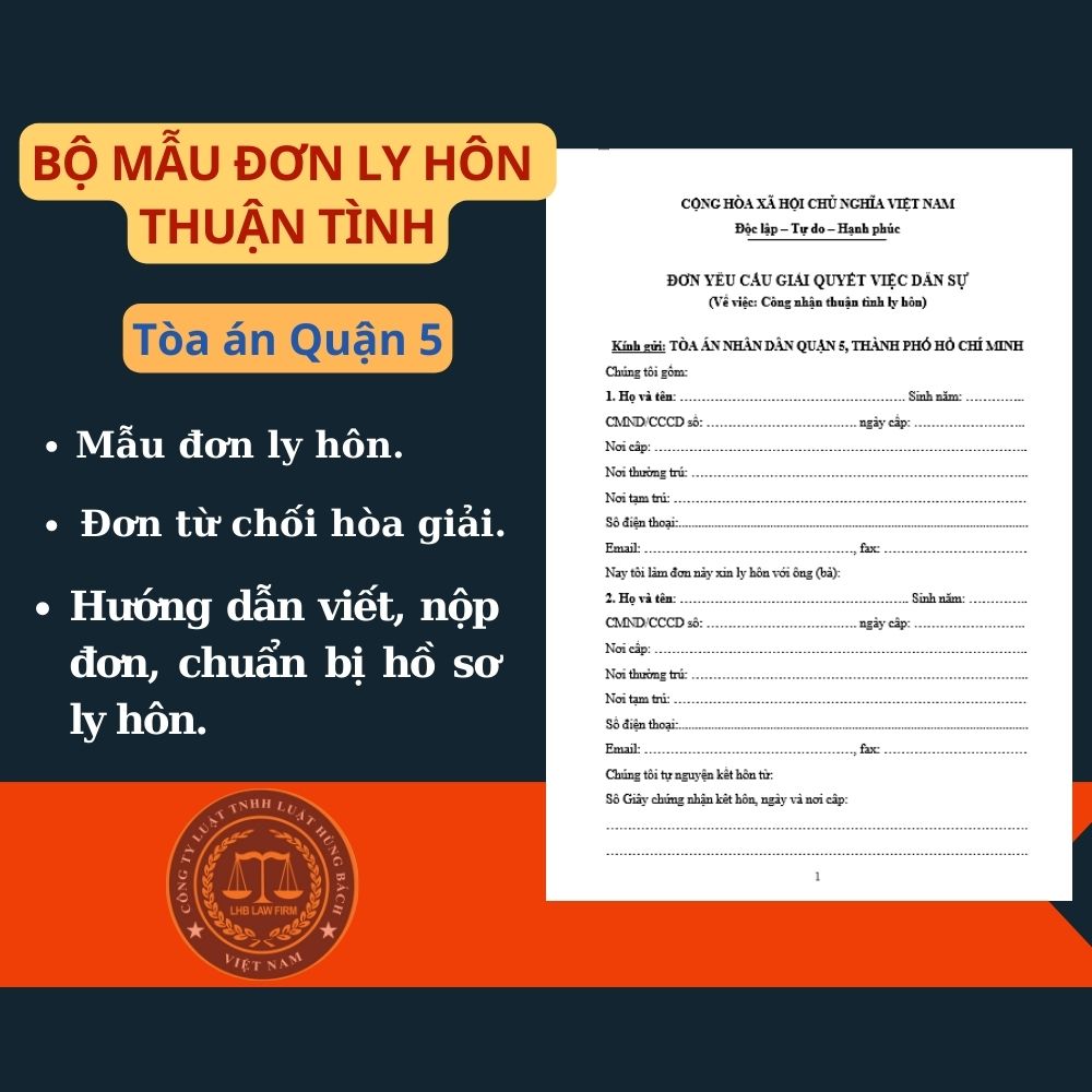 Mẫu đơn ly hôn thuận tình Tòa án quận 5, Tp HCM+ Tài liệu Luật sư hướng dẫn viết đơn, hồ sơ, thủ tục ly hôn