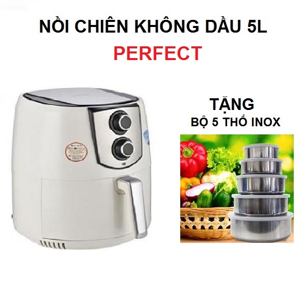Nồi Chiên Không Dầu Perfect THƯƠNG HIỆU MỸ 5 Lít TẶNG BỘ 5 THỐ INOX