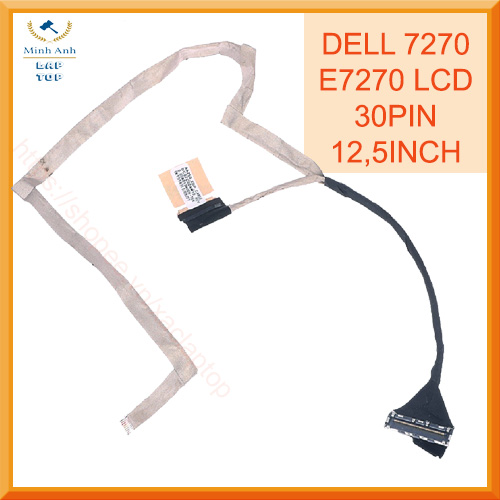 Cáp màn hình laptop dell latitude 7270 e7270 12.5inch lcd 30pin